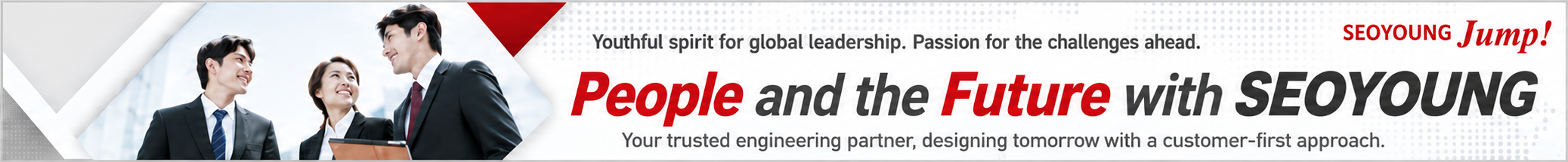 People and the Future with SEOYOUNG. Your trusted engineering partner, designing tomorrow with a customer-first approach.